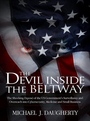cover image of The Devil Inside the Beltway: the Shocking Expose of the US Government's Surveillance and Overreach